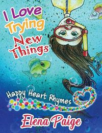 Cover image for I Love Trying New Things