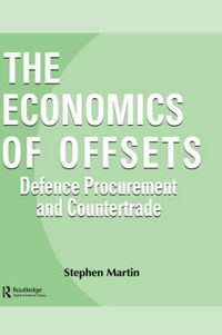 Cover image for The Economics of Offsets: Defence Procurement and Countertrade