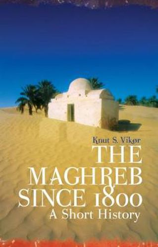 The Maghreb Since 1800: A Short History