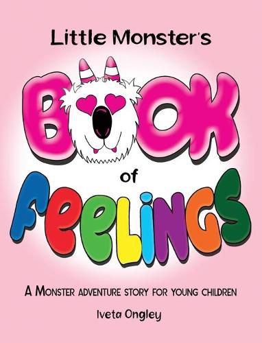 Cover image for Little Monster's Book of Feelings: A Monster Adventure Story for Young Children