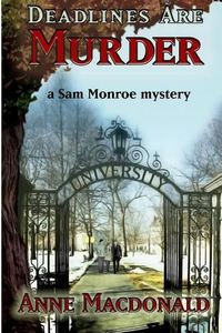 Cover image for Deadlines Are Murder: A Sam Monroe Mystery