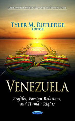 Cover image for Venezuela: Profiles, Foreign Relations & Human Rights