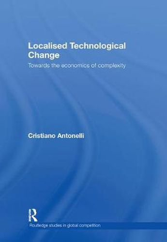Cover image for Localised Technological Change: Towards the Economics of Complexity