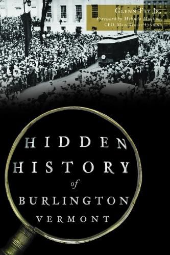 Hidden History of Burlington, Vermont