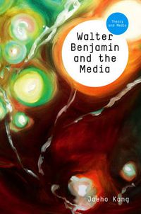 Cover image for Walter Benjamin and the Media: The Spectacle of Modernity