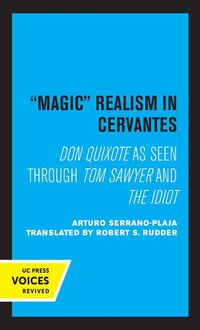 Cover image for Magic Realism in Cervantes: Don Quixote as Seen Through Tom Sawyer and The Idiot