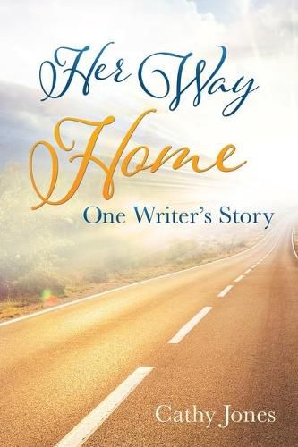 Cover image for Her Way Home: One Writer's Story