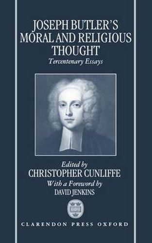 Joseph Butler's Moral and Religious Thought: Tercentenary Essays