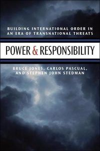 Cover image for Power and Responsibility: Building International ORder in an Era of Transnational Threats