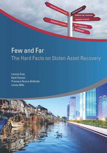 Cover image for Few and far: the hard facts on stolen asset recovery