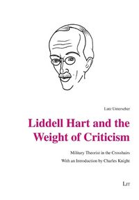 Cover image for Liddell Hart and the Weight of Criticism