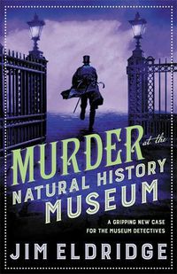 Cover image for Murder at the Natural History Museum: The thrilling historical whodunnit