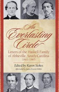 Cover image for An Everlasting Circle: Letters of the Haskell Family of Abbeville, South Carolina, 1861-1865
