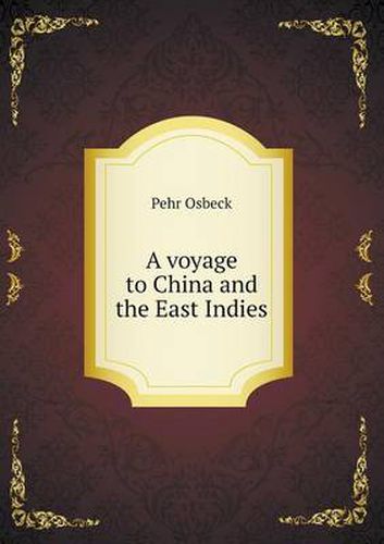Cover image for A voyage to China and the East Indies