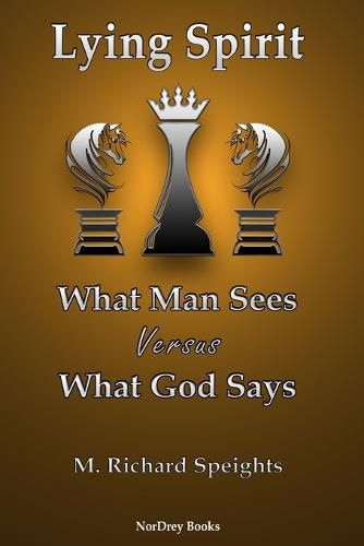 Cover image for Lying Spirit: What Man Sees Versus What God Says