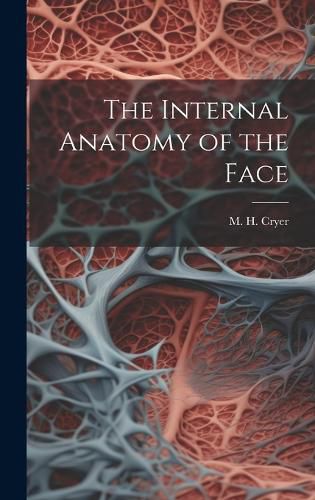 Cover image for The Internal Anatomy of the Face