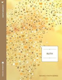 Cover image for Ruth: Learner Guide; Books of Faith Series