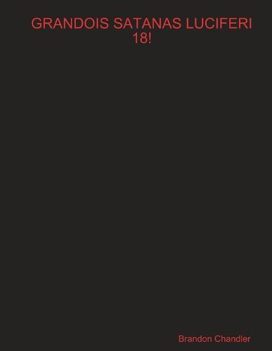 Cover image for Grandois Satanas Luciferi 18!