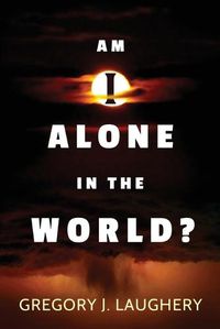 Cover image for Am I Alone in the World?