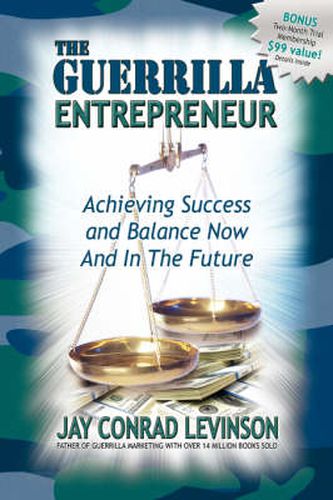 Cover image for The Guerrilla Entrepreneur: Achieving Success and Balance Now and in the Future