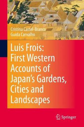 Cover image for Luis Frois: First Western Accounts of Japan's Gardens, Cities and Landscapes