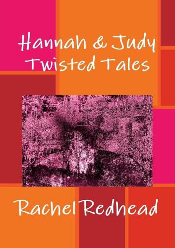 Hannah & Judy: Twisted Tales