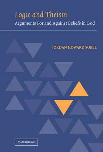 Cover image for Logic and Theism: Arguments for and against Beliefs in God