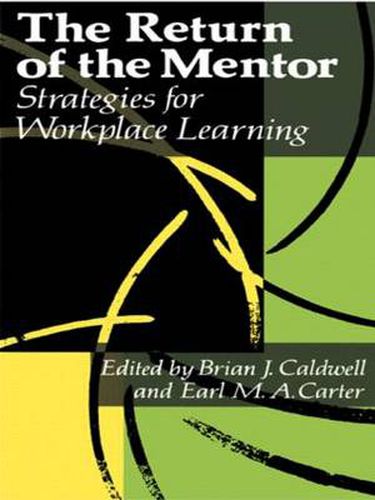 Cover image for The Return Of The Mentor: Strategies For Workplace Learning