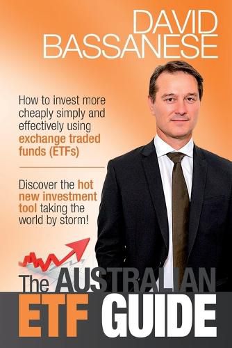 Cover image for Australian ETF Guide: How to Invest More Chaply, Simply and Effectively Using Exchange Tradedfunds