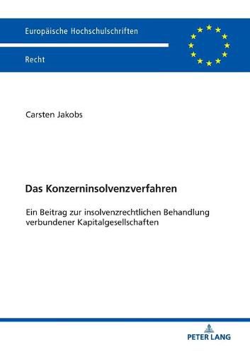Cover image for Das Konzerninsolvenzverfahren; Ein Beitrag zur insolvenzrechtlichen Behandlung verbundener Kapitalgesellschaften