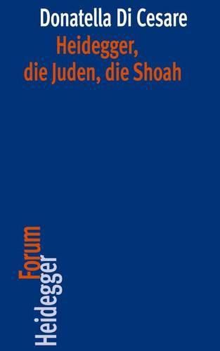 Cover image for Heidegger, Die Juden, Die Shoah
