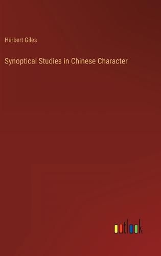 Cover image for Synoptical Studies in Chinese Character