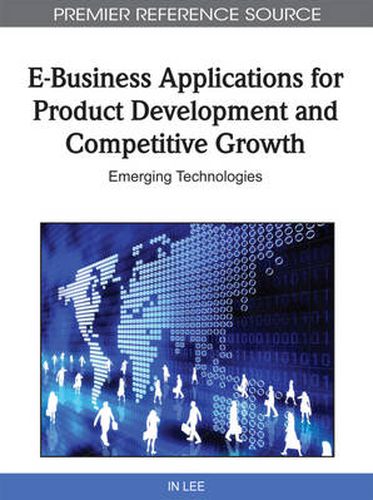 Cover image for E-Business Applications for Product Development and Competitive Growth: Emerging Technologies