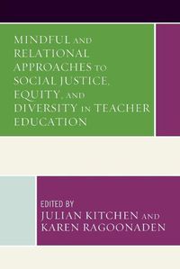 Cover image for Mindful and Relational Approaches to Social Justice, Equity, and Diversity in Teacher Education