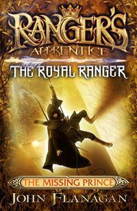Cover image for Ranger's Apprentice The Royal Ranger 4: The Missing Prince