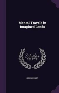 Cover image for Mental Travels in Imagined Lands