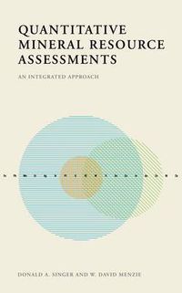 Cover image for Quantitative Mineral Resource Assessments: An Integrated Approach