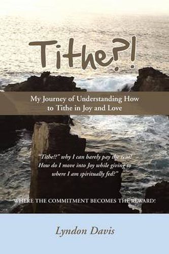 Cover image for Tithe?!: My Journey of Understanding How to Tithe in Joy and Love