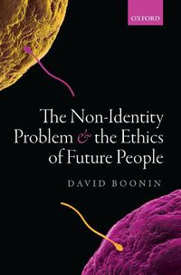 Cover image for The Non-Identity Problem and the Ethics of Future People