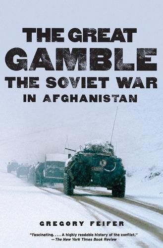 Cover image for The Great Gamble: The Soviet War in Afghanistan