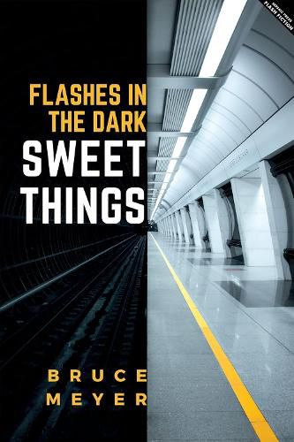 Cover image for Sweet Things: Flashes in the Dark