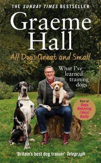 Cover image for All Dogs Great and Small: What I've learned training dogs