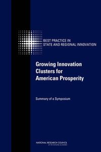 Cover image for Growing Innovation Clusters for American Prosperity: Summary of a Symposium