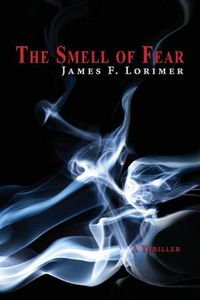 Cover image for The Smell of Fear: A Thriller