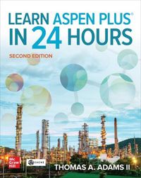 Cover image for Learn Aspen Plus in 24 Hours, Second Edition