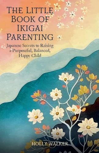 Cover image for The Little Book of Ikigai Parenting