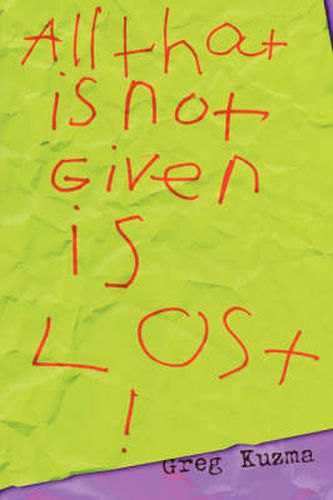 Cover image for All That is Not Given is Lost