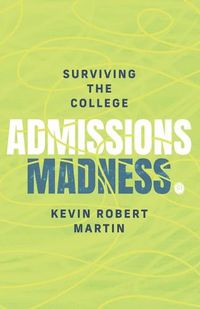 Cover image for Surviving the College Admissions Madness