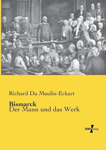 Cover image for Bismarck: Der Mann und das Werk