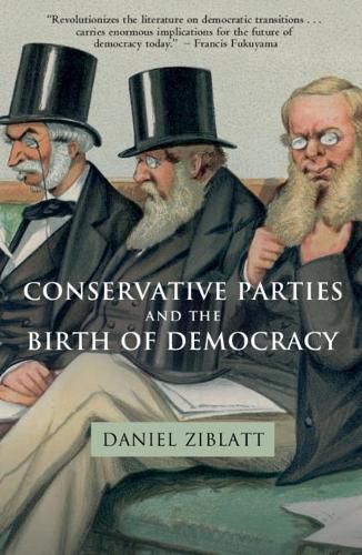 Cover image for Conservative Parties and the Birth of Democracy